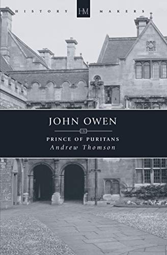 Stock image for John Owen: Prince of Puritans (History Makers Series) for sale by KuleliBooks