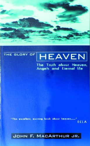 9781857922998: The Glory of Heaven : the Truth About Heaven, Angels and Eternal Life