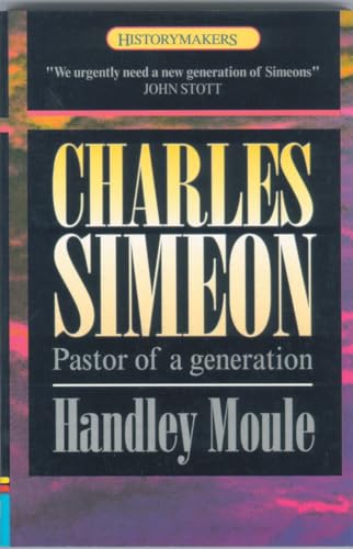 Stock image for Charles Simeon: Pastor of a Generation (History Maker) for sale by Goldstone Books