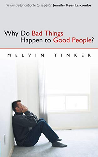 Stock image for Why Do Bad Things Happen to Good People: Biblical Look at the problem of suffering for sale by SecondSale