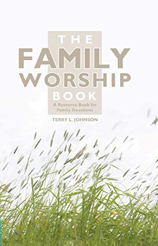 Beispielbild fr The Family Worship Book A Reso zum Verkauf von SecondSale