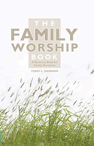 Stock image for The Family Worship Book: A Resource Book for Family Devotions for sale by SecondSale