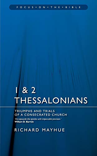 9781857924527: Focus on the Bible - 1st & 2nd Thessalonians: Triumphs and Trials of a Consecrated Church