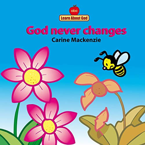 9781857924787: God Never Changes Board Book (Board Books Learn About God)