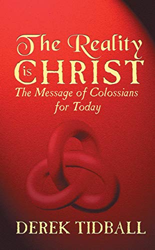 Beispielbild fr The Reality is Christ: The Message of Colossians for Today zum Verkauf von WorldofBooks