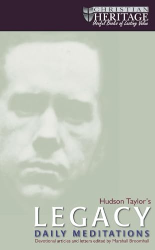 9781857924923: Hudson Taylor's Legacy: Daily Meditations