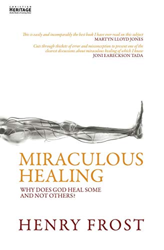 Beispielbild fr Miraculous Healing: Why does God heal some and not others? zum Verkauf von WorldofBooks