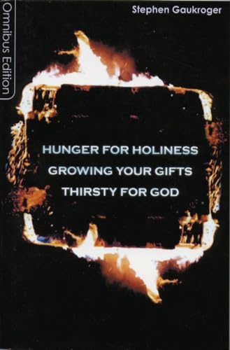 Imagen de archivo de GAUKROGER OMNIBUS: Hunger for Holiness, Growing your Gifts, Thirsty for God a la venta por WorldofBooks