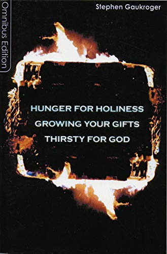 Stock image for GAUKROGER OMNIBUS: Hunger for Holiness, Growing your Gifts, Thirsty for God for sale by WorldofBooks