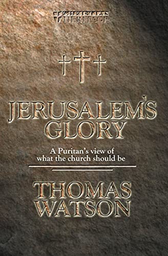 Beispielbild fr JERUSALEM'S GLORY: A Puritan's View of What the Church Should Be zum Verkauf von WorldofBooks