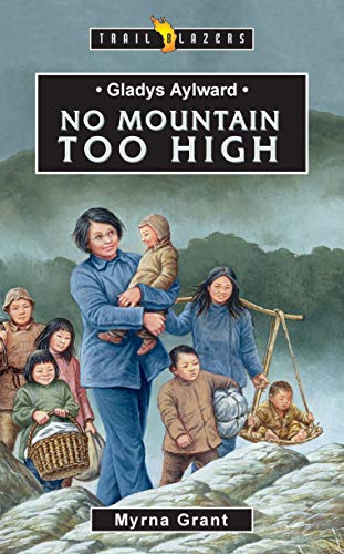 Beispielbild fr Gladys Aylward: No Mountain Too High (Trail Blazers) zum Verkauf von WorldofBooks