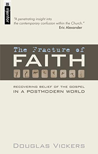 Beispielbild fr The Fracture of Faith: Recovering the Belief of the Gospel in a Post-modern world zum Verkauf von SecondSale