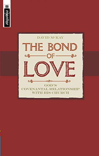 Beispielbild fr The Bond of Love: God's Covenantal Relationship with the church zum Verkauf von WorldofBooks