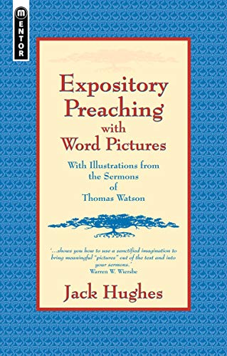 Beispielbild fr Expository Preaching with Word Pictures: With Illustrations from the Sermons of Thomas Watson zum Verkauf von WorldofBooks