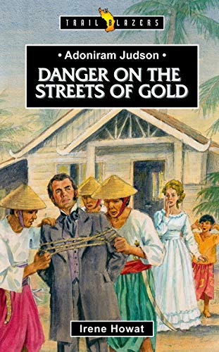 Beispielbild fr Adoniram Judson: Danger on the Streets of Gold (Trail Blazers) zum Verkauf von ZBK Books