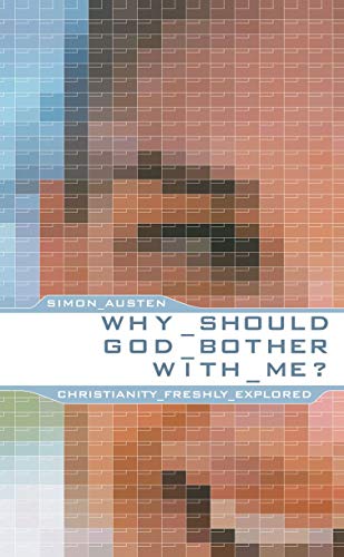 Beispielbild fr Why Should God Bother With Me?: Christianity Freshly Explored zum Verkauf von WorldofBooks