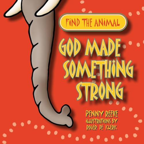 Stock image for God Made Something Strong (Find the Animal) for sale by WorldofBooks