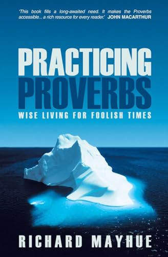 9781857927771: Practicing Proverbs: Wise Living For Foolish Times