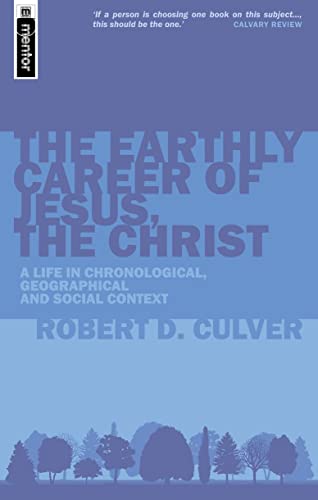 Beispielbild fr The Earthly Career of Jesus, the Christ: A Life in Chronological, Geographical and Social Context zum Verkauf von GF Books, Inc.