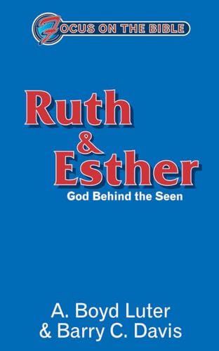 Beispielbild fr Ruth & Esther: God Behind the Seen (Focus on the Bible) zum Verkauf von AwesomeBooks