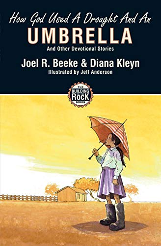 How God Used a Drought and an Umbrella (Building on the Rock) (9781857928181) by Kleyn, Diana; Beeke, Joel R.