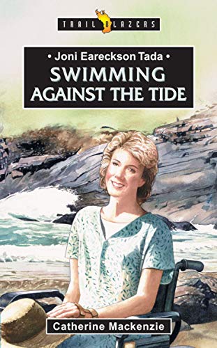 Beispielbild fr Joni Eareckson Tada: Swimming Against the Tide zum Verkauf von WorldofBooks