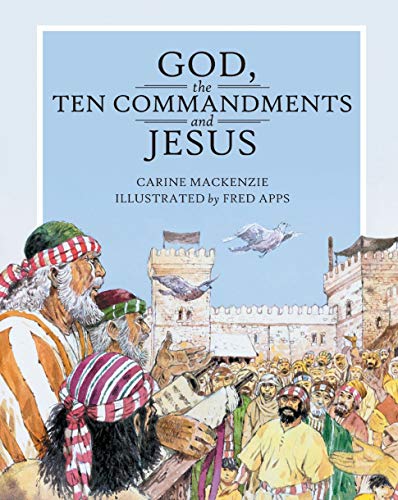 Stock image for God, the Ten Commandments and Jesus (Christian Focus 4 Kids) for sale by Revaluation Books