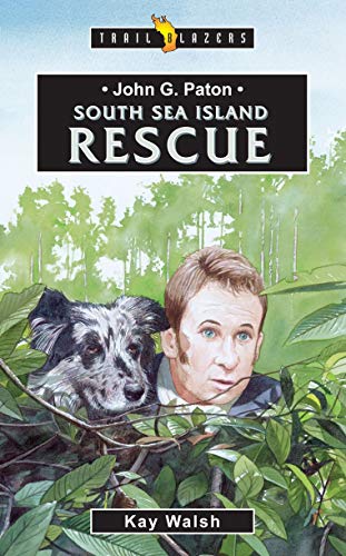 Stock image for John G. Paton: South Sea Island Rescue (Trail Blazers) for sale by Reliant Bookstore