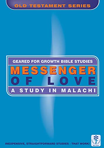 Beispielbild fr Messenger of Love: A Study in Malachi (Geared for Growth) zum Verkauf von AwesomeBooks