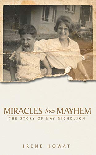 Stock image for Miracles from Mayhem: The story of May Nicholson (Biography) for sale by GF Books, Inc.