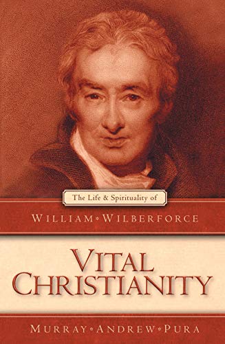 Beispielbild fr Vital Christianity: The Life and Spirituality of William Wilberforce zum Verkauf von ThriftBooks-Dallas