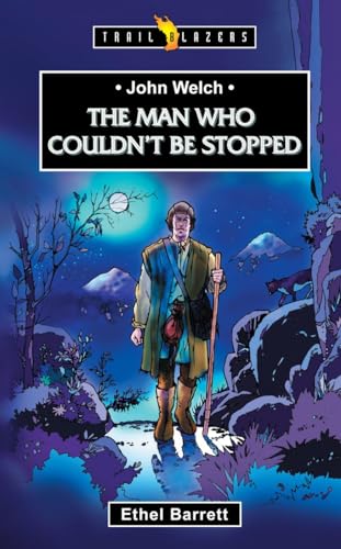 9781857929287: John Welch: The Man Who Couldn't Be Stopped (Trail Blazers)