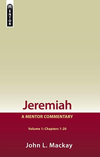Beispielbild fr Jeremiah : A Mentor Commentary : Volume One : Chapters : 1-20 zum Verkauf von Karen Wickliff - Books
