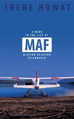 Stock image for A A Week in the Life of MAF: Mission Aviation fellowship (Biography) for sale by SecondSale