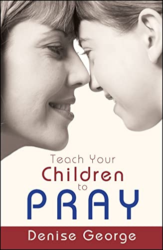 Beispielbild fr Teach Your Children to Pray zum Verkauf von WorldofBooks