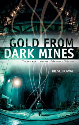 9781857929430: Gold From Dark Mines: The journey to conversion of six famous Christians (Biography)