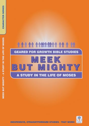 Beispielbild fr Meek But Mighty: A Study in the Life of Moses (Geared for Growth) zum Verkauf von WorldofBooks