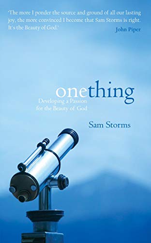 One Thing: Developing a Passion for the Beauty of God (9781857929522) by C. Samuel Storms