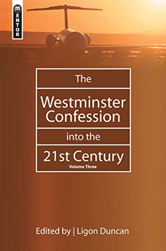 The Westminster Confession in the 21st Century, Vol. 3 (9781857929928) by Duncan, Ligon