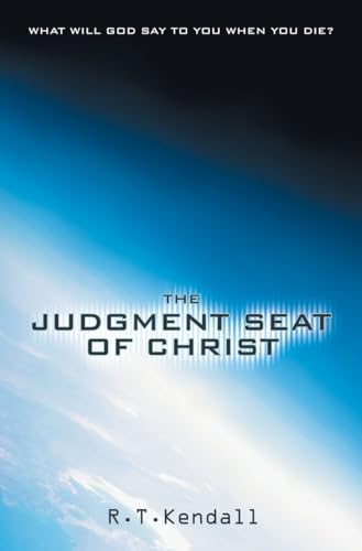 The Judgment Seat of Christ (9781857929973) by Kendall, R T