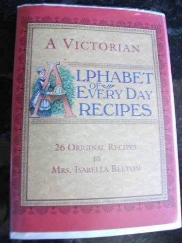 Imagen de archivo de VICTORIAN ALPHABET OF RECIPES a la venta por WorldofBooks