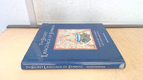 The Secret Language of Symbols: A Visual Key to Symbols and Their Hidden Meanings (9781857930481) by David Fontana