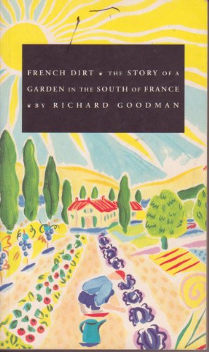 9781857930962: French Dirt the Story of a Garden In The