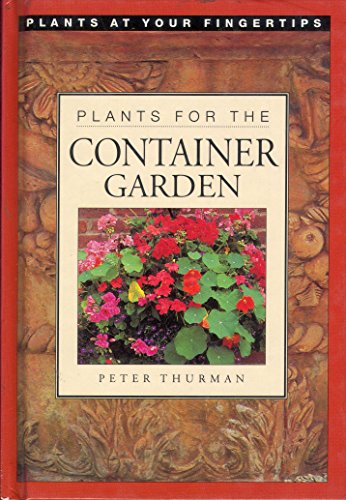 Stock image for PAYFT CONTAINER GARDEN (Plants at Your Fingertips) Thurman, Peter for sale by Re-Read Ltd