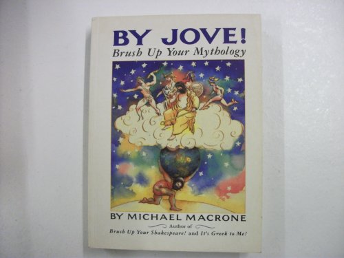 Imagen de archivo de By Jove!: Brush Up Your Mythology a la venta por HPB-Red