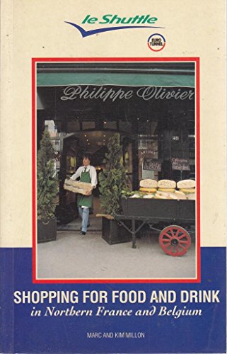 Imagen de archivo de Shopping for Food and Drink in Northern France and Belgium a la venta por MusicMagpie