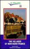 9781857931556: The Villages of Northern France (Le Shuttle)