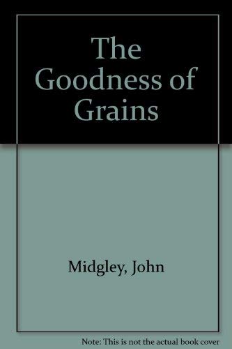 The Goodness of Grains