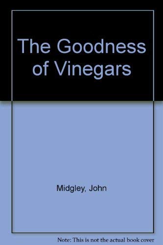 Imagen de archivo de THE GOODNESS OF VINEGARS a la venta por Kanic Books