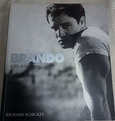 Marlon Brando: A Life in Our Times Paperback Richard Schickel (9781857932751) by Richard Schickel